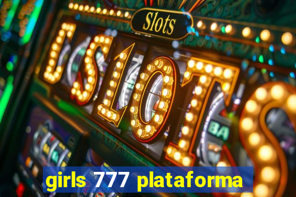 girls 777 plataforma